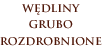 Wdliny grubo rozdrobnione